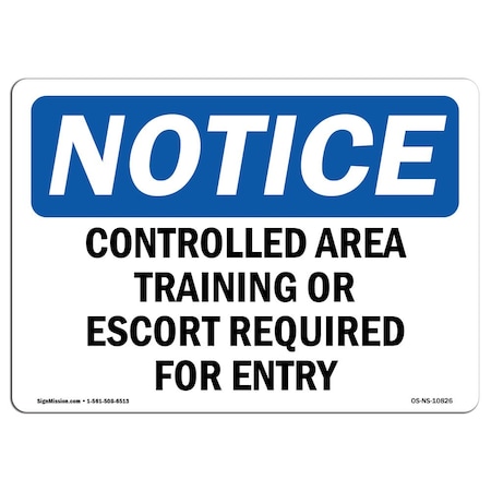 Signmission OSHA Sign, 12" H, 18" W, Aluminum, Controlled Area Training Or Escort Required Sign, Landscape OS-NS-A-1218-L-10826